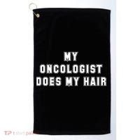 Cancer Fighter My Oncologist Does My Hair Survivors Great Gift Golf Towel thumb 0