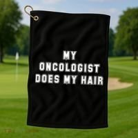 Cancer Fighter My Oncologist Does My Hair Survivors Great Gift Golf Towel thumb 1