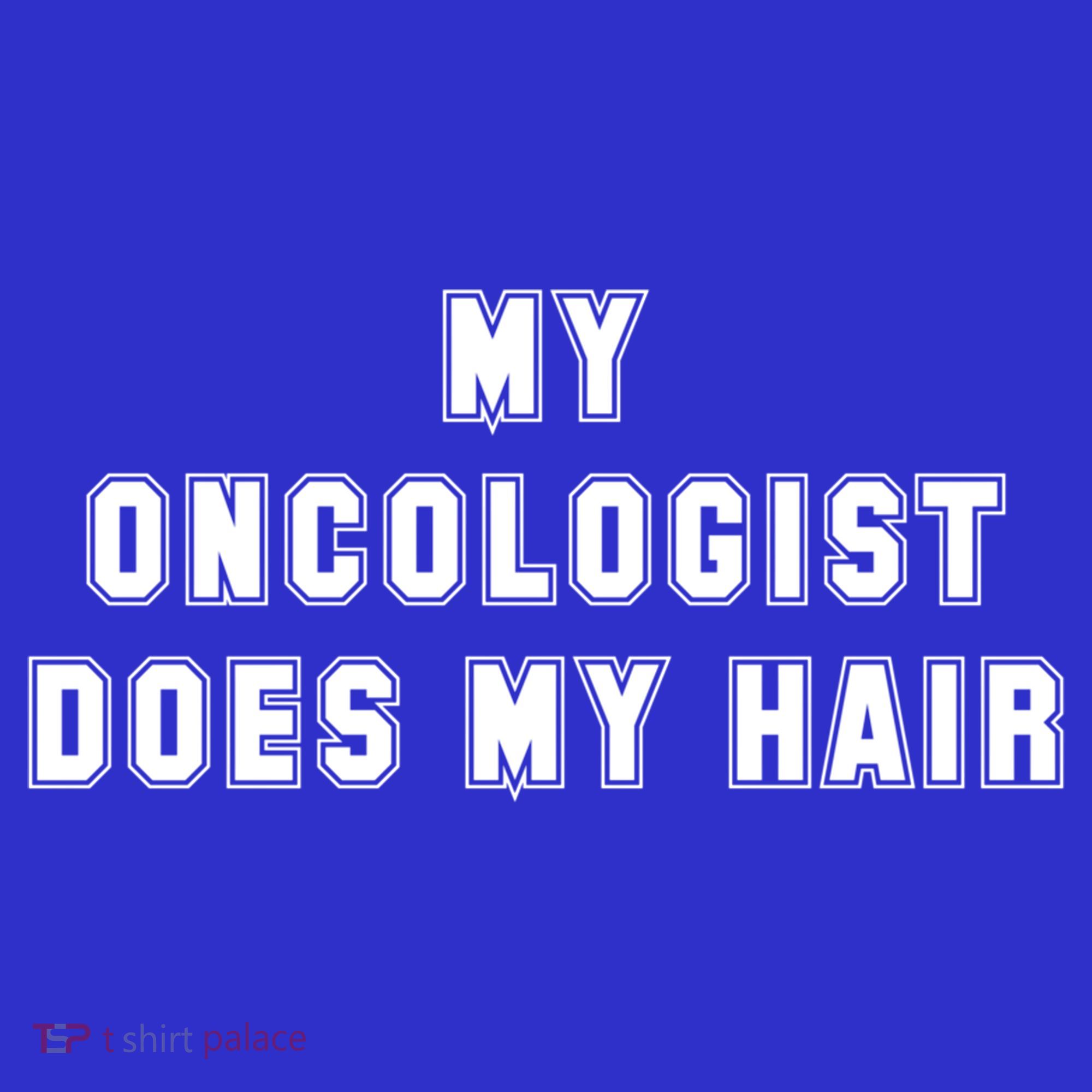 Cancer Fighter My Oncologist Does My Hair Survivors Great Gift Women's Tank Top
