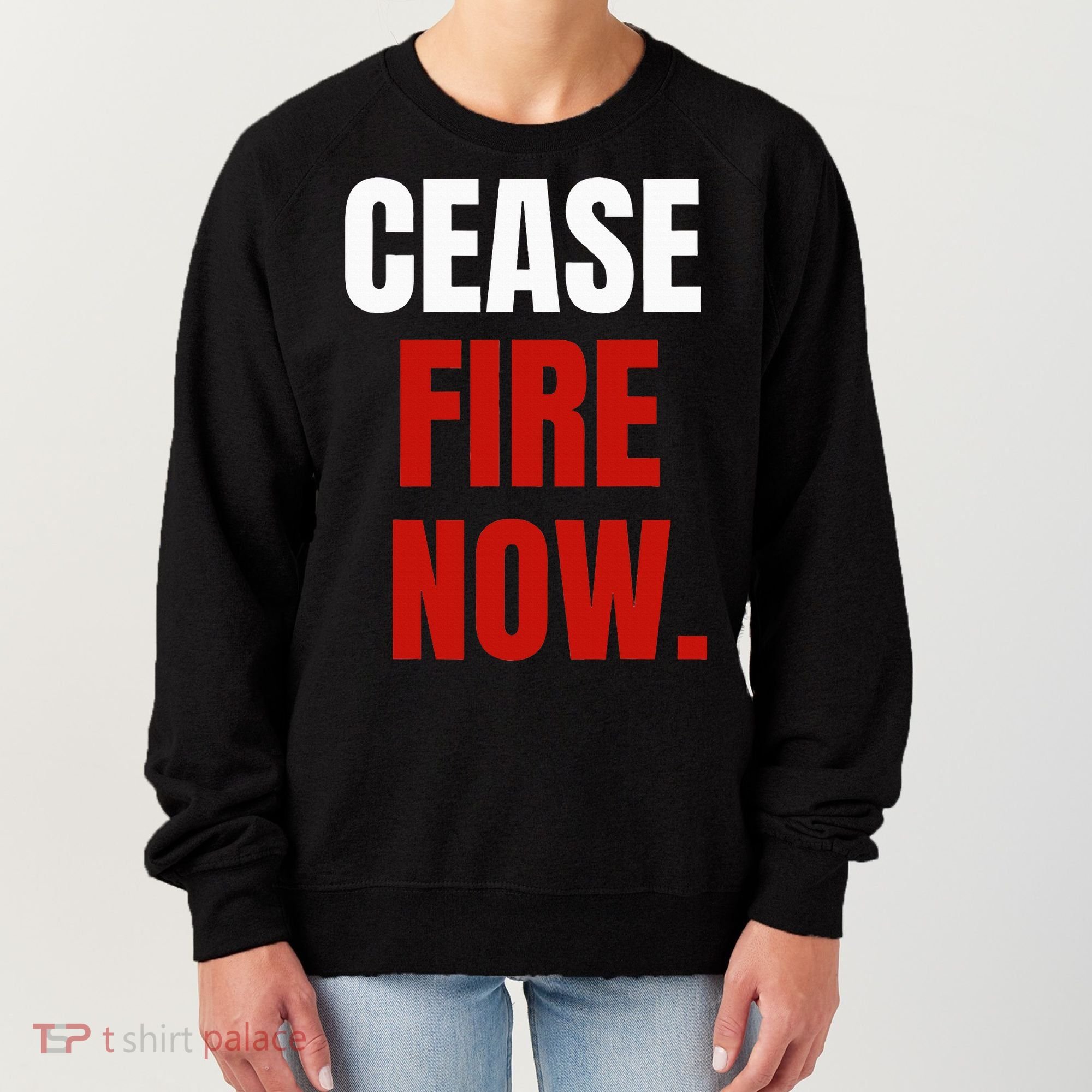 Cease fire Now. Women's Sweatshirt