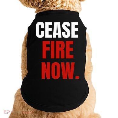 Cease fire Now. Doggie Tank
