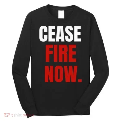 Cease fire Now. Long Sleeve Shirt