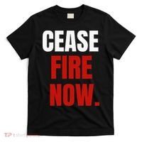 Cease fire Now. T-Shirt thumb 0