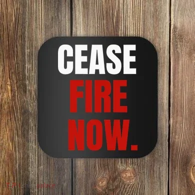 Cease fire Now. Coaster