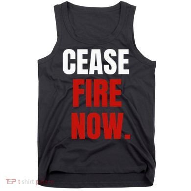 Cease fire Now. Tank Top