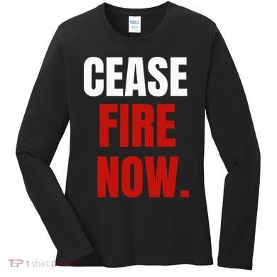 Cease fire Now. Women's Long Sleeve Shirt