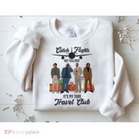 Catch Flights Not Feelings It's My Turn Travel Club Sweatshirt thumb 2