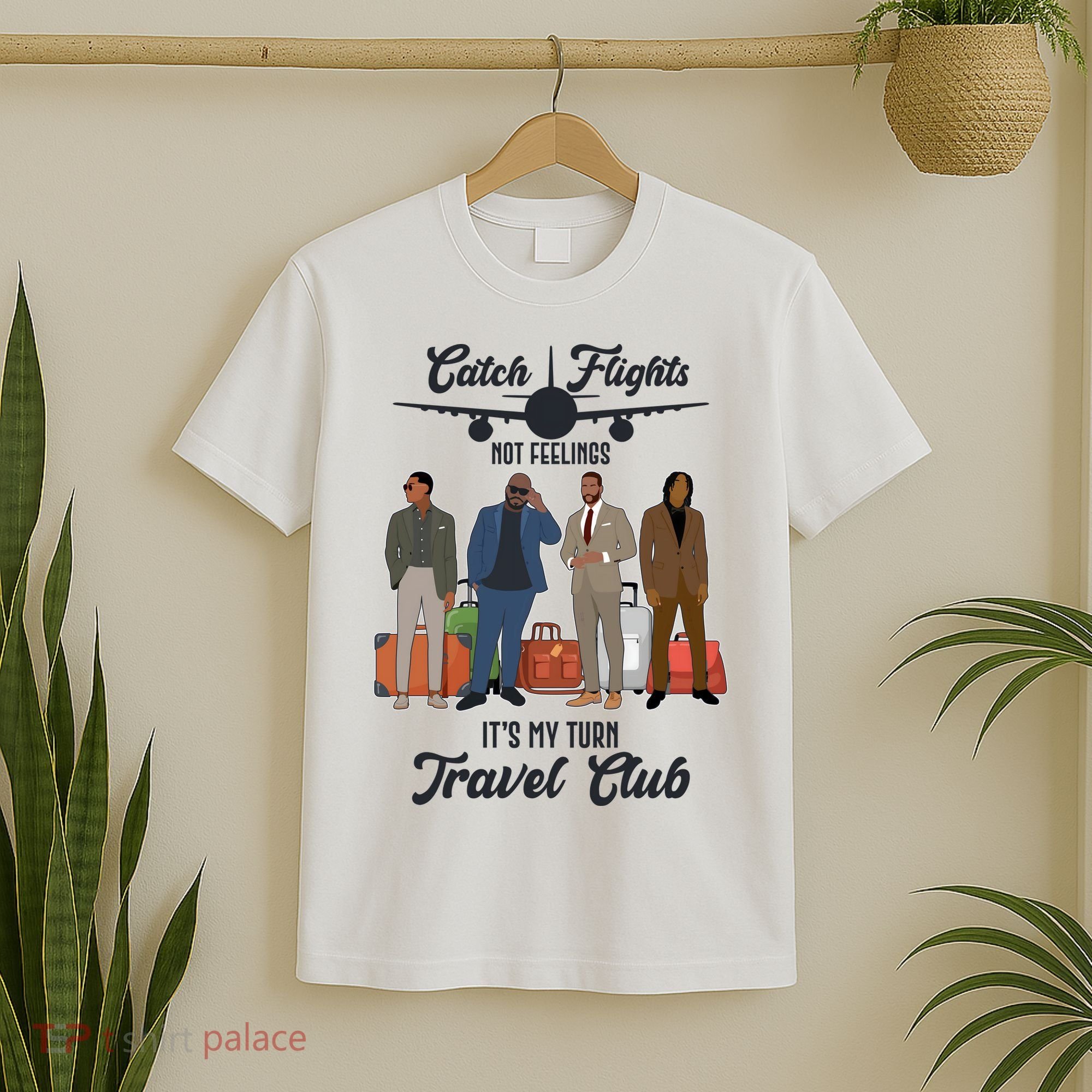Catch Flights Not Feelings It's My Turn Travel Club T-Shirt