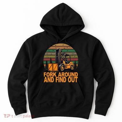 Certified Forklift Operator Fork Around And Find Out Hoodie