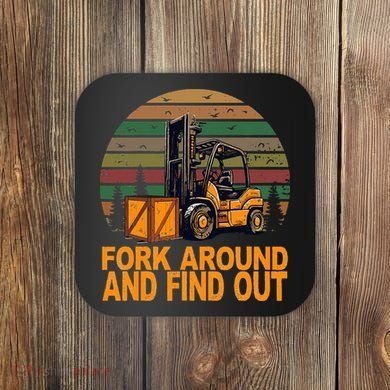 Certified Forklift Operator Fork Around And Find Out Coaster