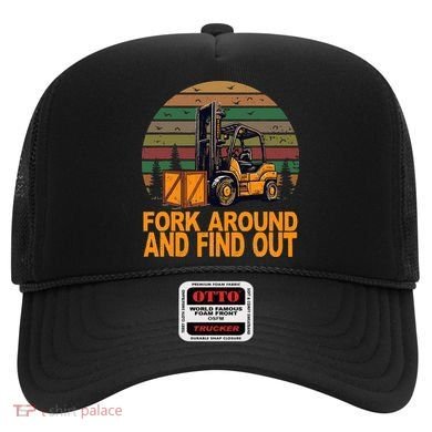 Certified Forklift Operator Fork Around And Find Out Hat
