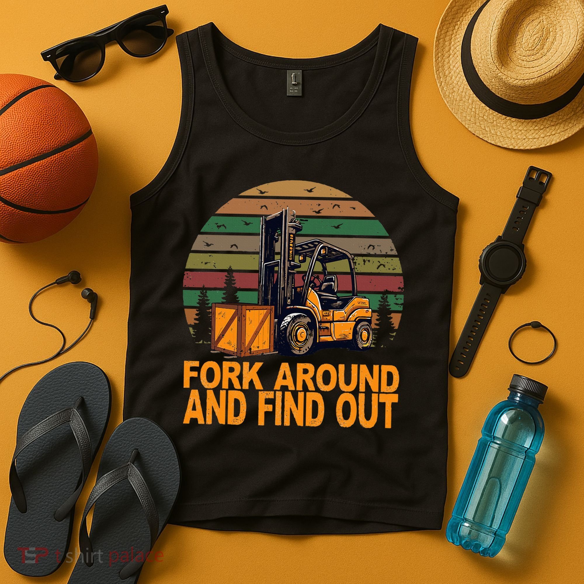 Certified Forklift Operator Fork Around And Find Out Tank Top