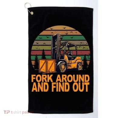 Certified Forklift Operator Fork Around And Find Out Golf Towel