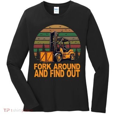 Certified Forklift Operator Fork Around And Find Out Women's Long Sleeve Shirt