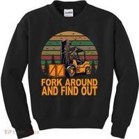 Certified Forklift Operator Fork Around And Find Out Kids Sweatshirt thumb 0