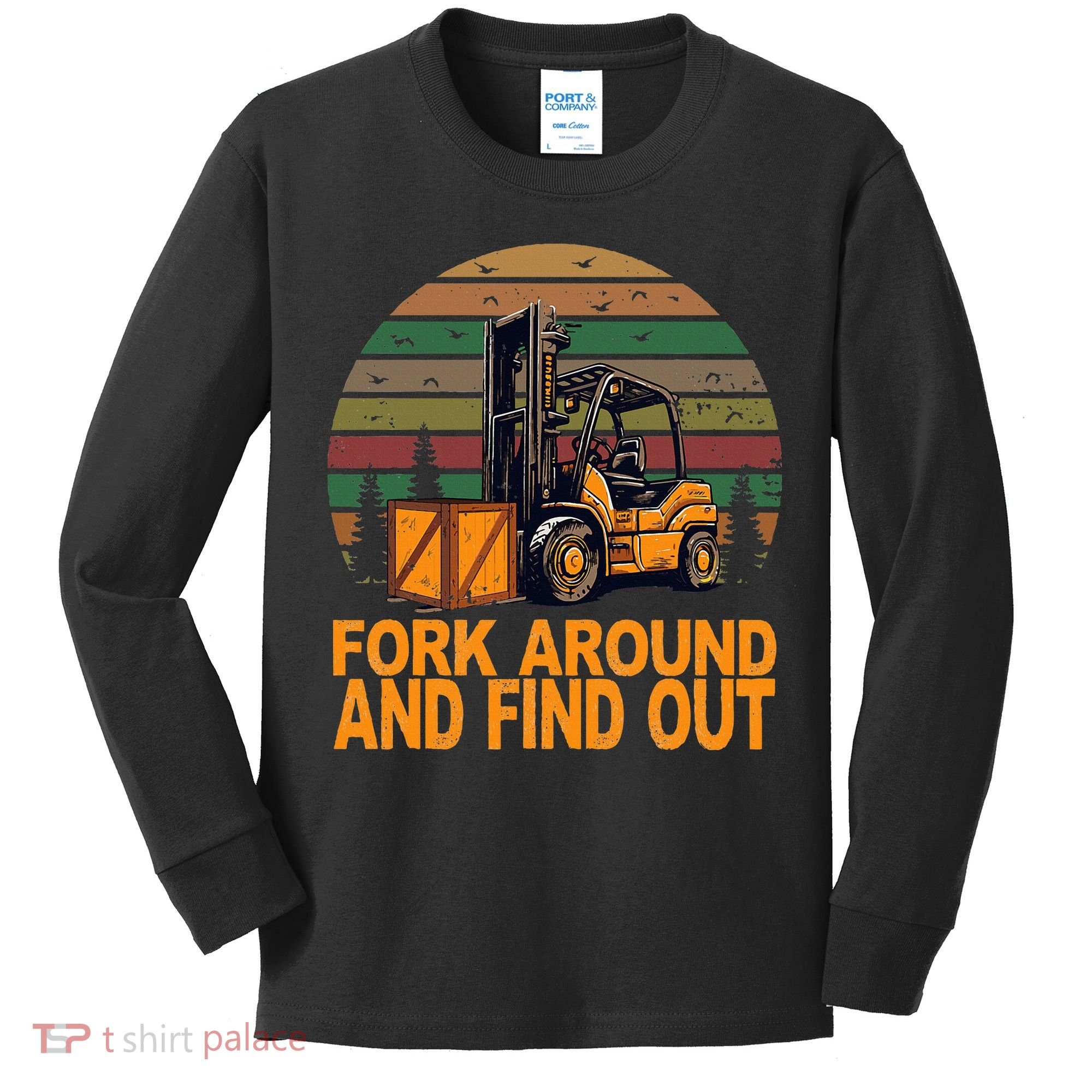 Certified Forklift Operator Fork Around And Find Out Kids Long Sleeve Shirt