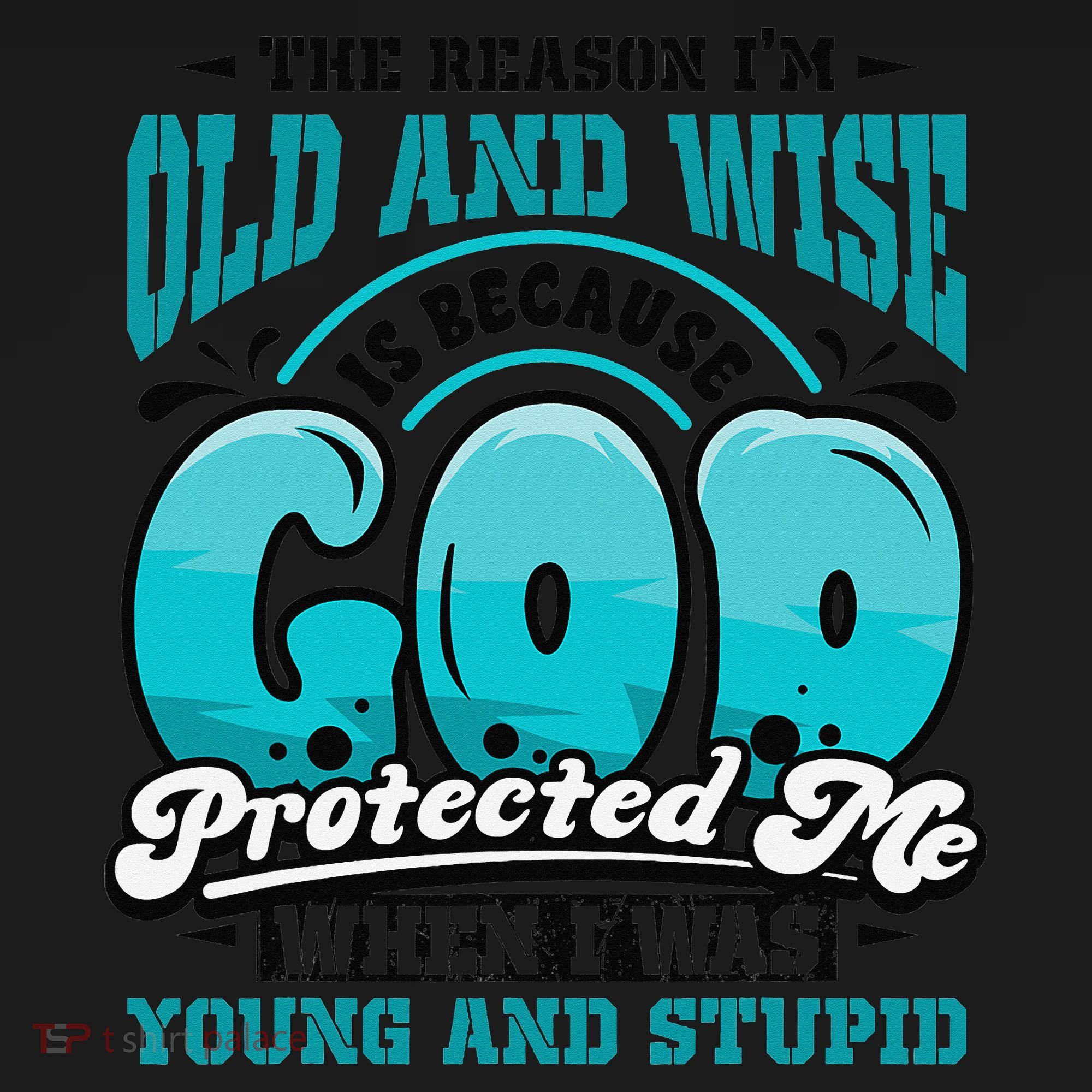 Christian Faith Only Reason Im Old And Wise God Protected Tank Top