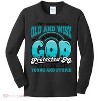 Christian Faith Only Reason Im Old And Wise God Protected Kids Long Sleeve Shirt thumb 0