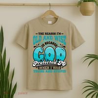 Christian Faith Only Reason Im Old And Wise God Protected T-Shirt thumb 2