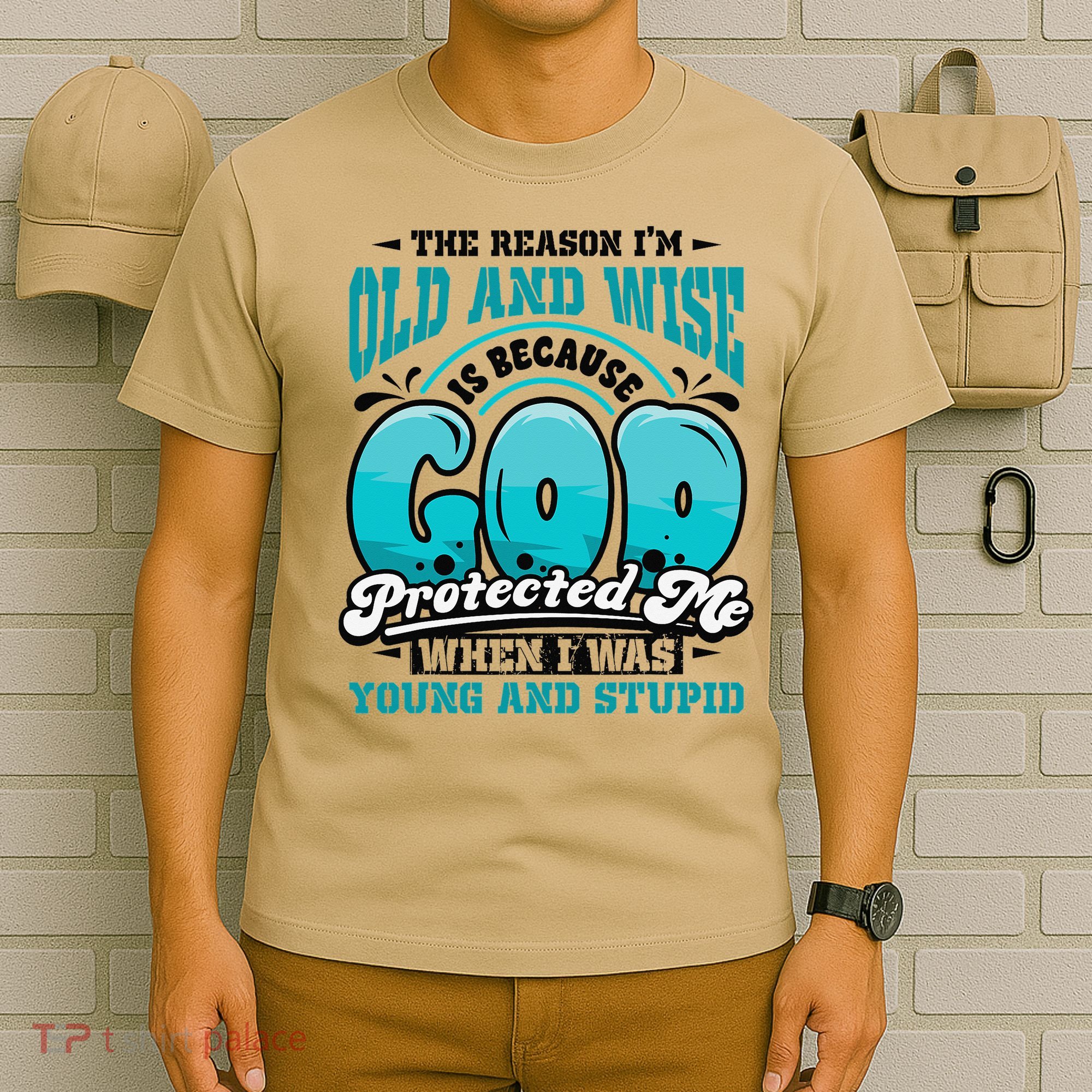 Christian Faith Only Reason Im Old And Wise God Protected T-Shirt