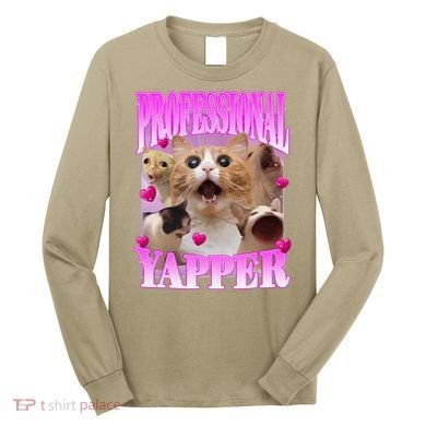 Cat Funny Oddly Specific Dank Meme Professional Yapper Long Sleeve Shirt