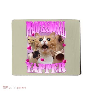 Cat Funny Oddly Specific Dank Meme Professional Yapper Mousepad