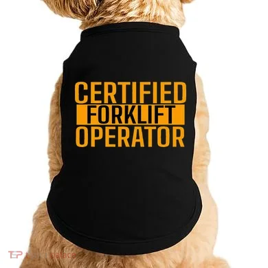 Certified Forklift Operator Forklift Driver Forklifting Doggie Tank