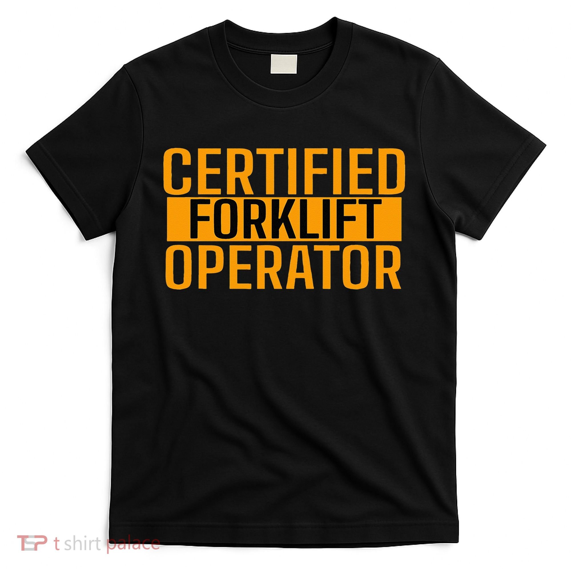 Certified Forklift Operator Forklift Driver Forklifting T-Shirt