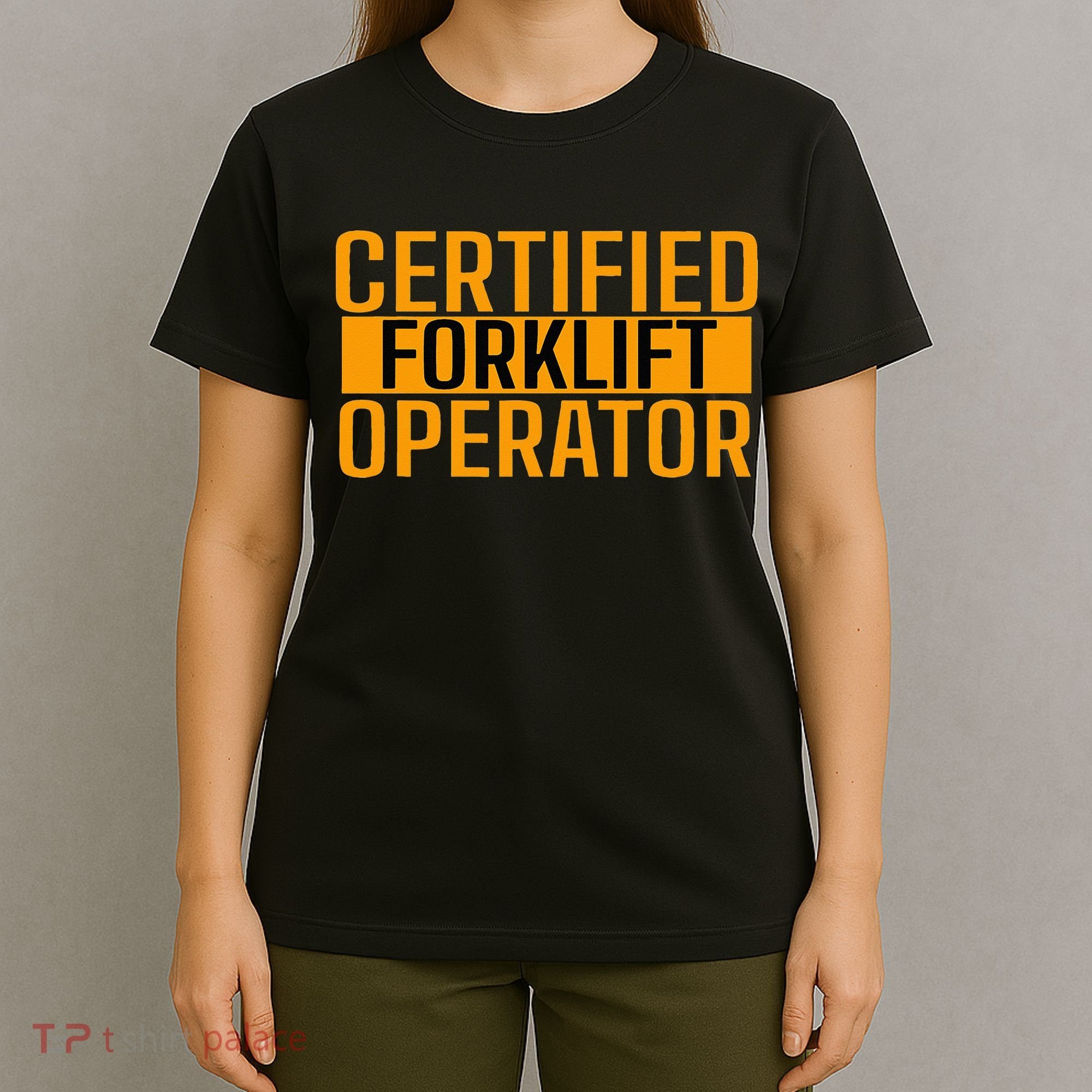 Certified Forklift Operator Forklift Driver Forklifting T-Shirt