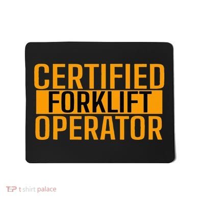Certified Forklift Operator Forklift Driver Forklifting Mousepad
