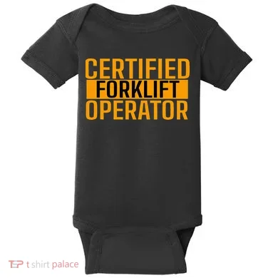 Certified Forklift Operator Forklift Driver Forklifting Baby Bodysuit