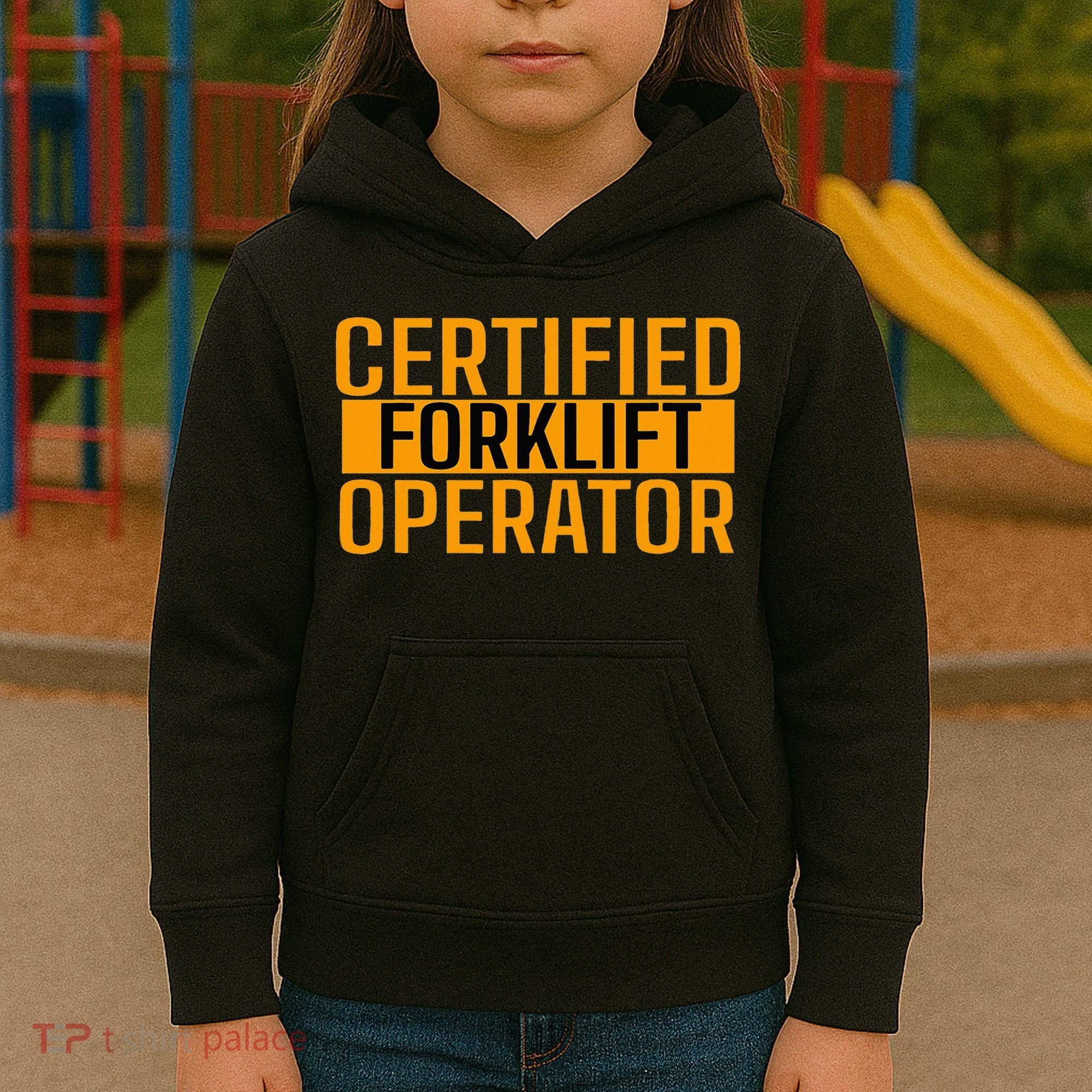 Certified Forklift Operator Forklift Driver Forklifting Kids Hoodie