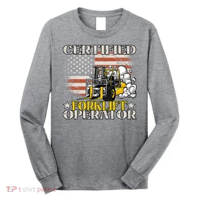 Certified Forklift Operator Forklift Driver US Flag Long Sleeve Shirt