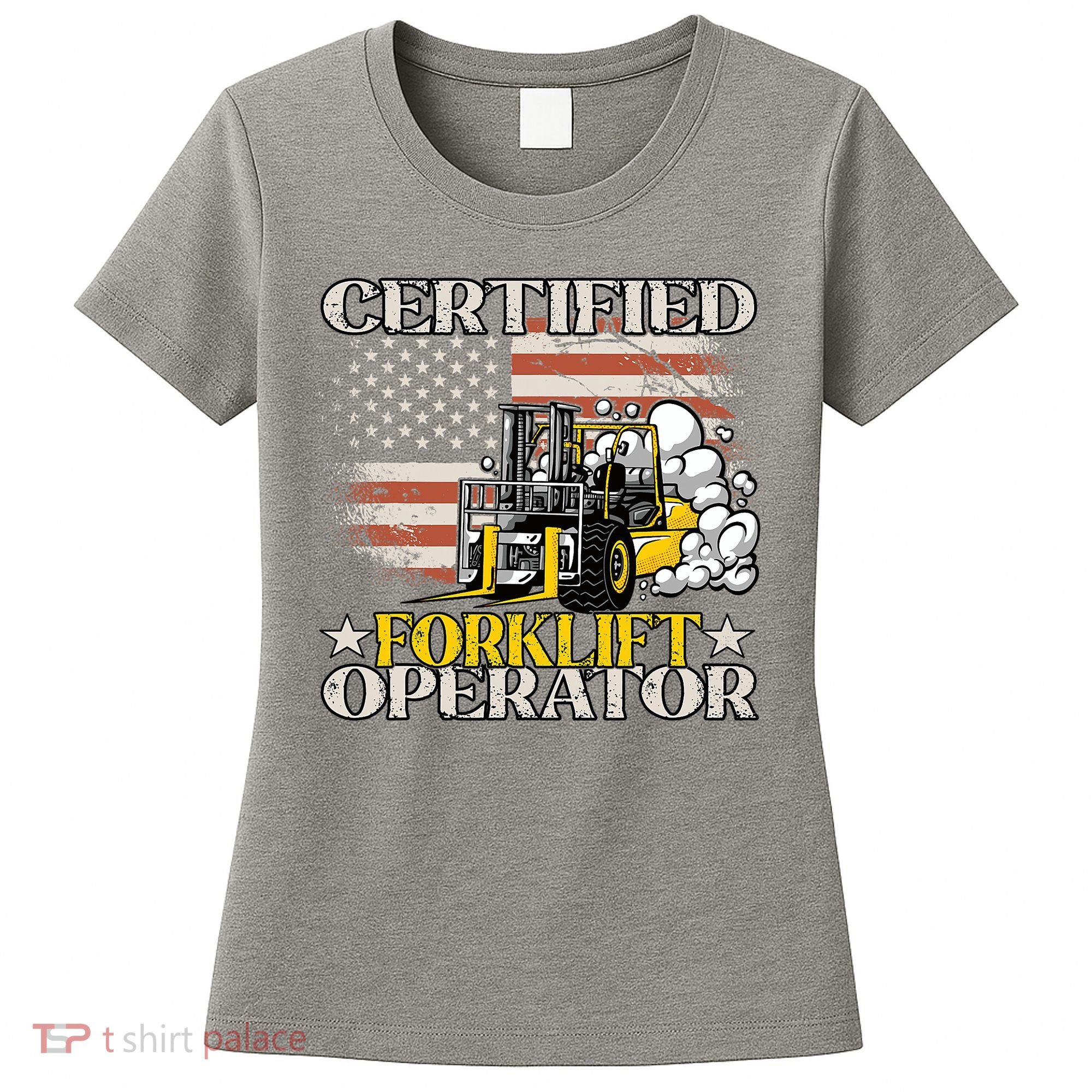 Certified Forklift Operator Forklift Driver US Flag Women's T-Shirt