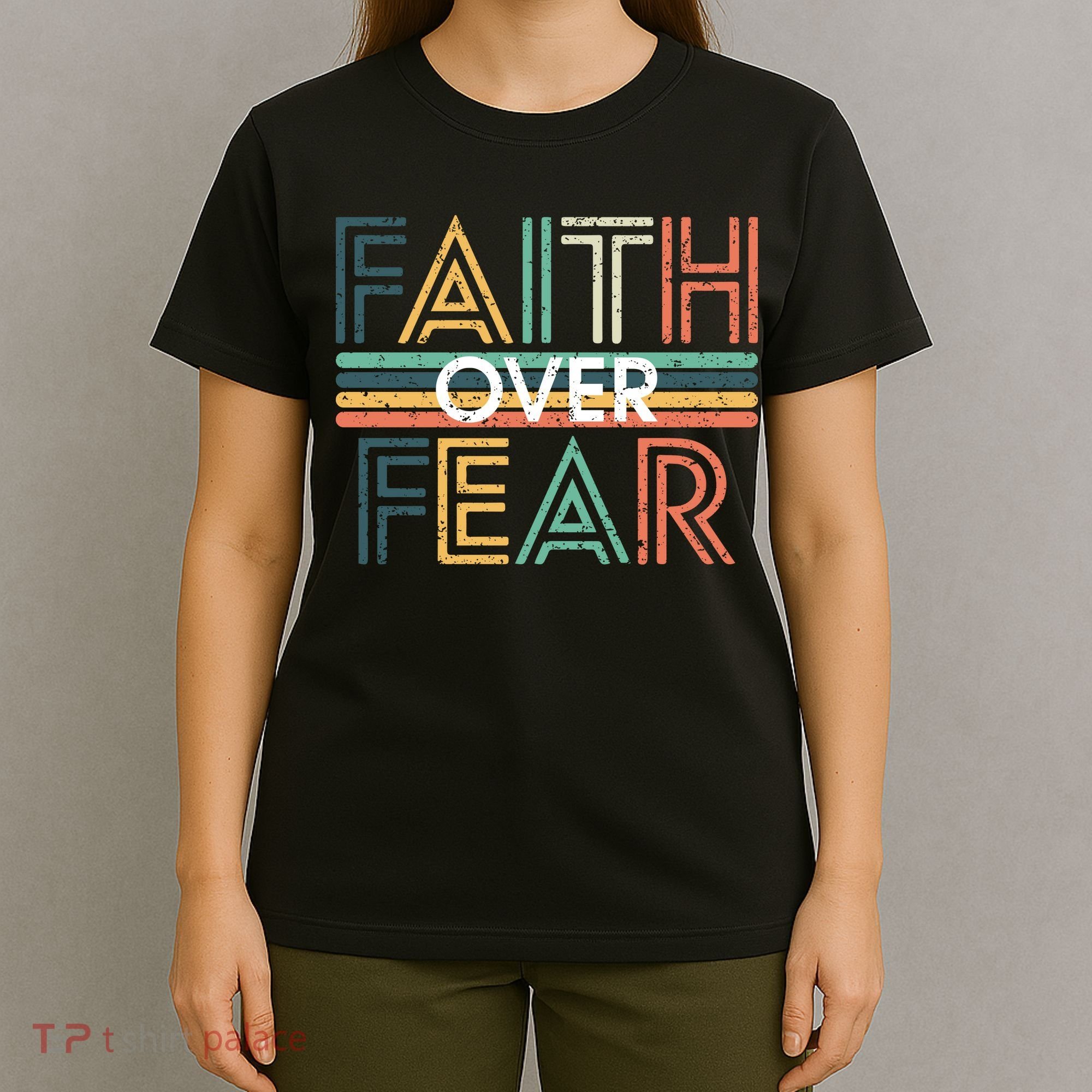 Christian Faith Over Fear Motivational T-Shirt