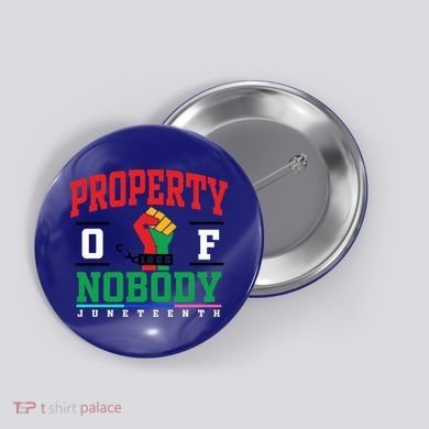 Classic Funny Property Of Nobody Freedom Melanin Junenth Gift Button
