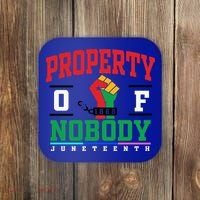Classic Funny Property Of Nobody Freedom Melanin Junenth Gift Coaster thumb 0