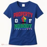 Classic Funny Property Of Nobody Freedom Melanin Junenth Gift Women's T-Shirt thumb 0
