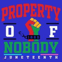 Classic Funny Property Of Nobody Freedom Melanin Junenth Gift Kids T-Shirt thumb 4