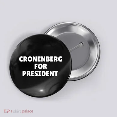 Cronenberg For President Button