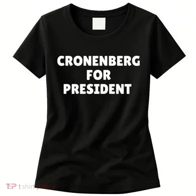 Cronenberg For President Women's T-Shirt