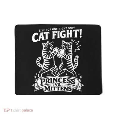 Cat Fight Princess Vs Mittens Mousepad
