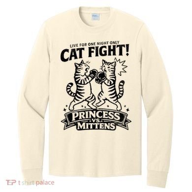 Cat Fight Princess Vs Mittens Long Sleeve Shirt