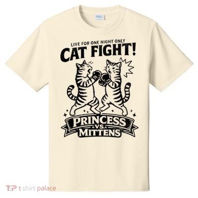 Cat Fight Princess Vs Mittens T-Shirt