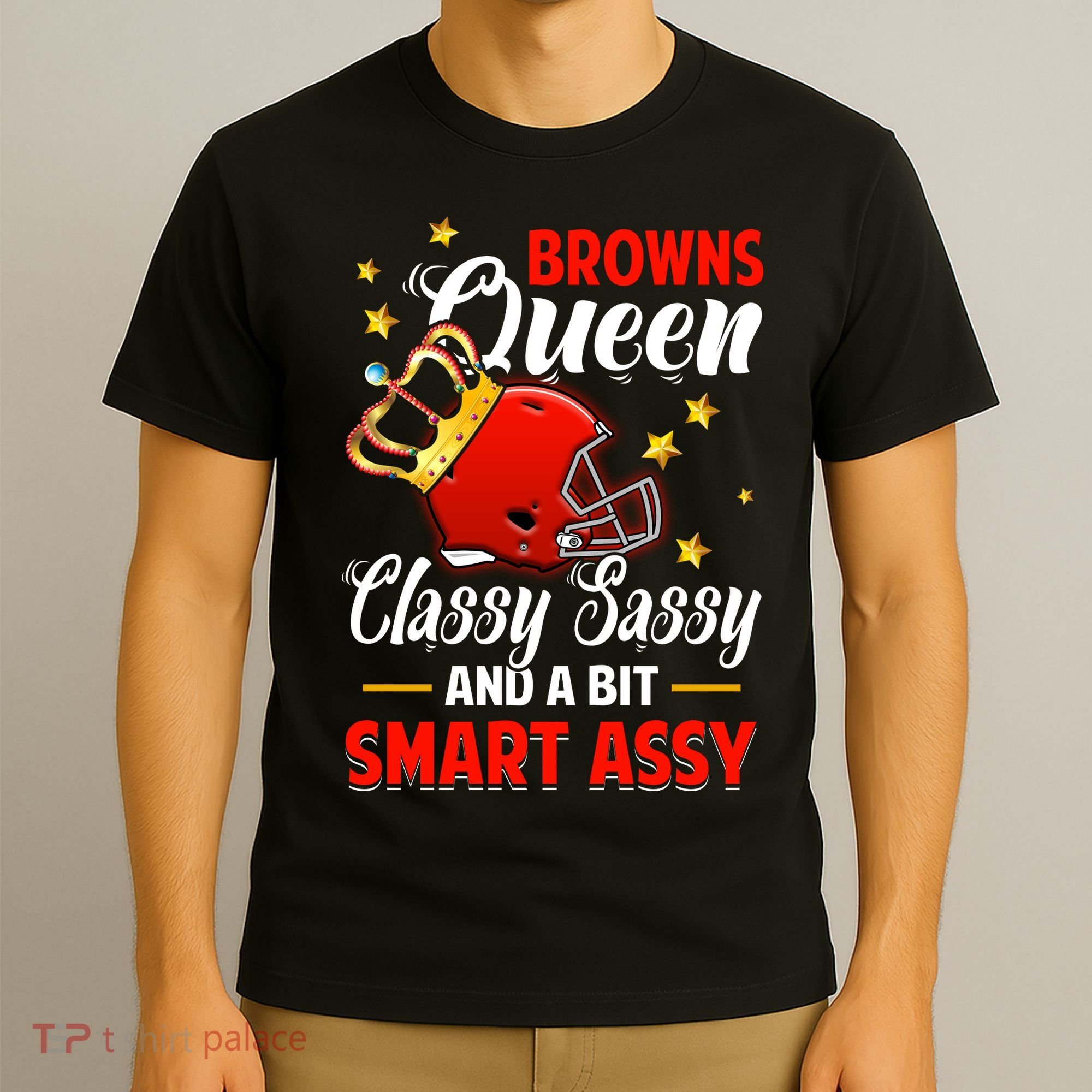 Cleveland Football Queen Classy Sassy And A Bit Smart Assy T-Shirt
