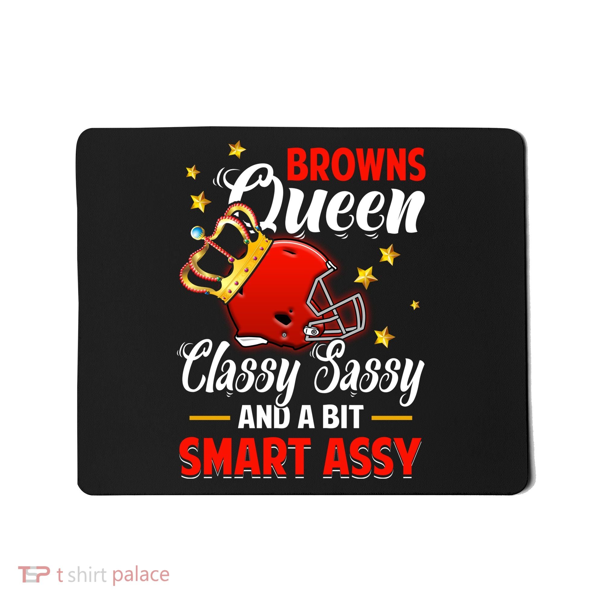 Cleveland Football Queen Classy Sassy And A Bit Smart Assy Mousepad