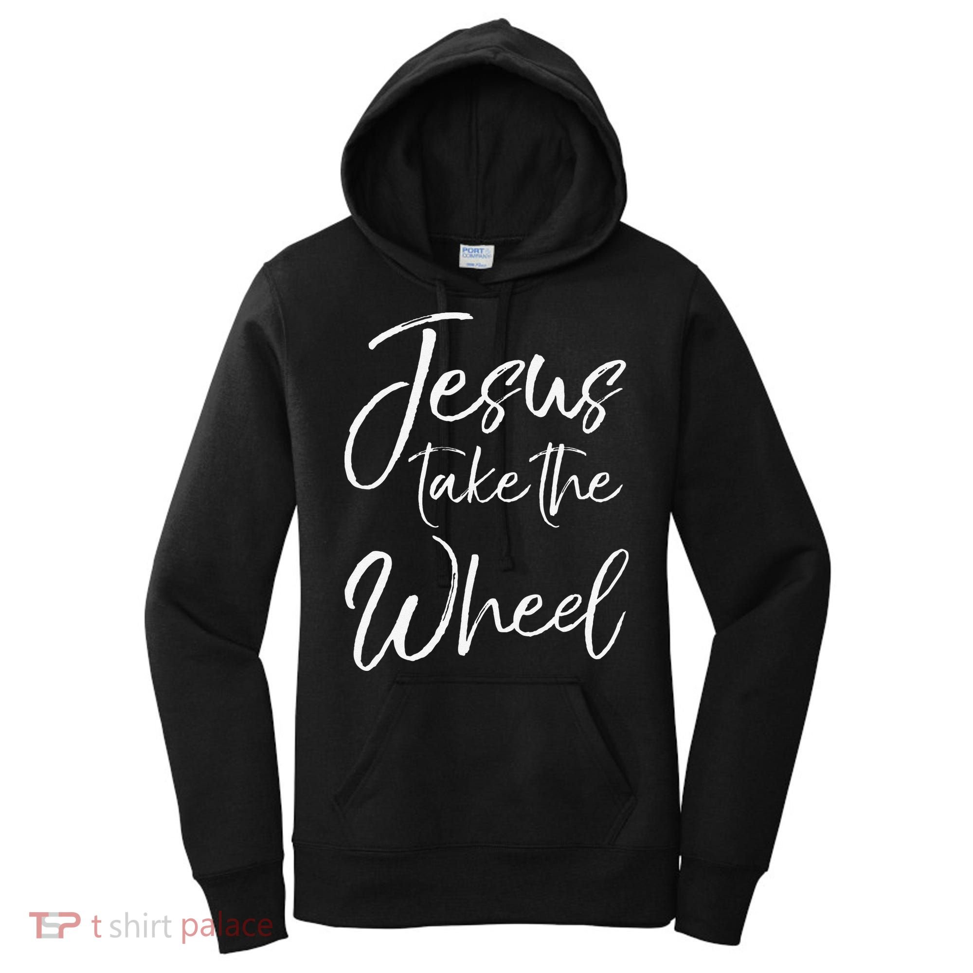 Christian Faith Quote For Cute Jesus Take The Wheel Women's Hoodie