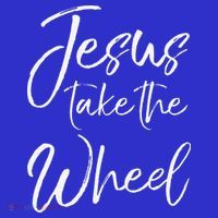 Christian Faith Quote For Cute Jesus Take The Wheel T-Shirt thumb 7