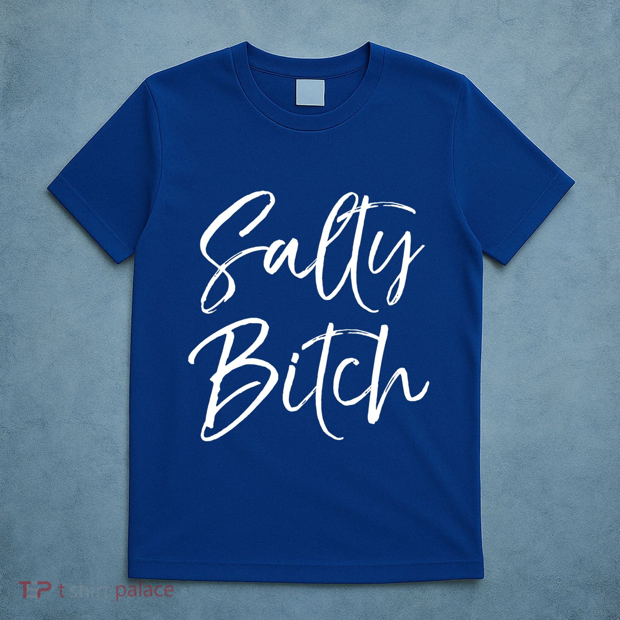 Cute Feminist Quote Empowert Gift Salty Bitch Meaningful Gift T-Shirt