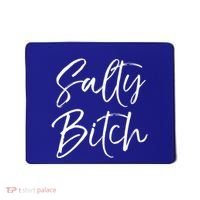 Cute Feminist Quote Empowert Gift Salty Bitch Meaningful Gift Mousepad thumb 0